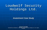 Loudwolf Security Holdings Ltd. Investment Case Study Revised 2-15-2003 Confidential Information © 2000-2003 LoudWolf Security Holdings Ltd. All rights.