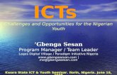 Youth & ICTs Challenges and Opportunities for the Nigerian Youth Kwara State ICT & Youth Seminar. Ilorin, Nigeria. June 16, 2005 ‘Gbenga Sesan Program.