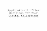 Application Profiles Decisions for Your Digital Collections.