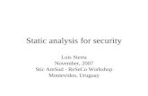 Static analysis for security Luis Sierra November, 2007 Stic AmSud - ReSeCo Workshop Montevideo, Uruguay.