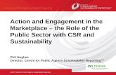 © 2007 Centre for Public Agency Sustainability Reporting Action and Engagement in the Marketplace – the Role of the Public Sector with CSR and Sustainability.