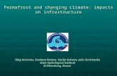 Permafrost and changing climate: impacts on infrastructure Oleg Anisimov, Svetlana Reneva, Vasiliy Kokorev, Julia Strelchenko State Hydrological Institute.