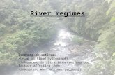River regimes Learning objectives: Recap on flood hydrographs Understand infiltration rates and the factors affecting them Understand what a river regime.