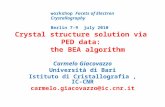 Crystal structure solution via PED data: the BEA algorithm Carmelo Giacovazzo Università di Bari Istituto di Cristallografia, IC-CNR carmelo.giacovazzo@ic.cnr.it.