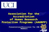 Association for the Accreditation of Human Research Protection Programs (AAHRPP) Presentation/Discussion for IRB Members.