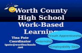 Worth County High School Work-Based Learning Tina Pate Coordinatortpate@worthschools.net Internship Youth Apprenticeship Employability Skills.