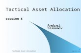10/4/2015 Tactical Asset Allocation 1 Tactical Asset Allocation session 5 Andrei Simonov.