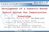 Development of a Semantic-based Search System for Immunization Knowledge Li-Hui Lee 1, Hsing-Yi Chu 2, Der-Ming Liou 3 1 Institute of Public Health, 2.