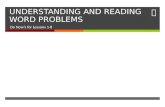 UNDERSTANDING AND READING WORD PROBLEMS Do Now’s for Lessons 1-8.