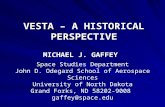 VESTA – A HISTORICAL PERSPECTIVE MICHAEL J. GAFFEY Space Studies Department John D. Odegard School of Aerospace Sciences University of North Dakota Grand.