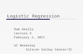 Logistic Regression Ram Akella Lecture 3 February 2, 2011 UC Berkeley Silicon Valley Center/SC.