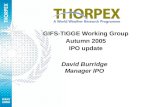 GIFS-TIGGE Working Group Autumn 2005 IPO update David Burridge Manager IPO.