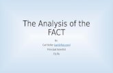 The Analysis of the FACT By Carl Keller (carl@flut.com)carl@flut.com Principal Scientist FLUTe.