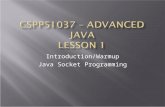 Introduction/Warmup Java Socket Programming.  Stream connecting processes running in different address spaces  Can be across a network or on the same.