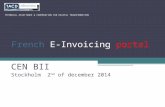 CEN BII Stockholm 2 nd of december 2014 TECHNICAL ASSSITANCE & COOPERATION FOR DIGITAL TRANSFORMATION French E-Invoicing portal.