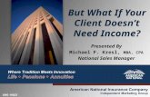 IMG-10822 But What If Your Client Doesn’t Need Income? Presented By Michael F. Kresl, MBA, CPA National Sales Manager.