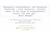 Emergency Preparedness and Response Planning – risk analysis, actions taken in HR areas & preparedness status for mop ups : West Bengal 24 th Meeting of.