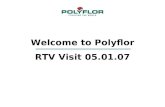 Welcome to Polyflor RTV Visit 05.01.07. Polyflor- Where it all began An Introduction to Polyflor.