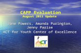 CAPP Evaluation August 2011 Update Jane Powers, Amanda Purington, Jenny Parise ACT for Youth Center of Excellence.