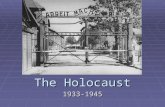 The Holocaust 1933-1945. As Hitler takes Power  In 1933 nine million Jews lived in the 21 countries of Europe that would be military occupied by Germany.