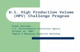 U.S. High Production Volume (HPV) Challenge Program Diane Sheridan U.S. Environmental Protection Agency October 25, 2005 Region 2 Emerging Chemicals Workshop.
