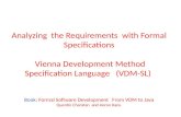 Analyzing the Requirements with Formal Specifications Vienna Development Method Specification Language (VDM-SL) Book: Formal Software Development From.