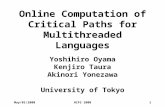 May/01/2000HIPS 20001 Online Computation of Critical Paths for Multithreaded Languages Yoshihiro Oyama Kenjiro Taura Akinori Yonezawa University of Tokyo.