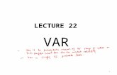 LECTURE 22 VAR 1. Methods of calculating VAR (Cont.) Correlation method is conceptually simple and easy to apply; it only requires the mean returns and.