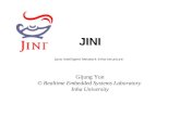 JINI Java Intelligent Network Infra-structure Gijung Yun © Realtime Embedded Systems Laboratory Inha University.