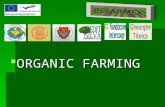 ORGANIC FARMING.  WHAT IS ORGANIC FARMING  Organic agriculture (Farming) is a way of agricultural production that no chemical input is used, each.