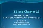 Writing the IEP with Gifted Accommodations/Modifications Linda Deal Gifted Consultant lindajdeal@gmail.com 8/13/12Linda Deal1.