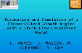 Estimation and Simulation of a Financialized Growth Regime with a Stock Flow Consistent Model L. REYES, J. MAZIER, M. CLÉVENOT, Y. GUY.