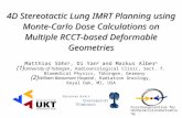 4D Stereotactic Lung IMRT Planning using Monte-Carlo Dose Calculations on Multiple RCCT-based Deformable Geometries Matthias Söhn 1, Di Yan 2 and Markus.