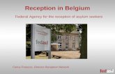 Reception in Belgium Federal Agency for the reception of asylum seekers Fanny François, Director Reception Network.
