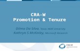 CRA-W Promotion & Tenure Dilma Da Silva, Texas A&M University Kathryn S McKinley, Microsoft Research.