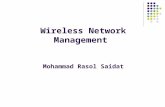 Wireless Network Management Mohammad Rasol Saidat.