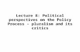 Lecture 8: Political perspectives on the Policy Process – pluralism and its critics.