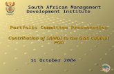 SAMDI 11 October 2004 South African Management Development Institute South African Management Development Institute Portfolio Committee Presentation Contribution.