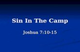 Sin In The Camp Joshua 7:10-15. Jericho Setting The Stage The fall of Jericho. Joshua 6-7 Joshua was the leader, having succeeded Moses. Joshua 1:1ff.