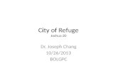 City of Refuge Joshua 20 Dr. Joseph Chang 10/26/2013 BOLGPC.