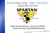 ®  Introducing the Xilinx Spartan Series High Performance, Low Cost FPGAs with on-chip SelectRAM Memory.