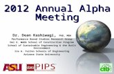 1 2012 Annual Alpha Meeting Dr. Dean Kashiwagi, PhD, MBA Performance Based Studies Research Group Del E. Webb School of Construction Program School of.