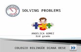 SOLVING PROBLEMS ANGELICA GOMEZ 3rd grade COLEGIO BILINGÜE DIANA OESE.