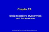 Chapter 19: Sleep Disorders: Dyssomnias and Parasomnias Copyright © 2012, 2007 Mosby, Inc., an affiliate of Elsevier Inc. All rights reserved.