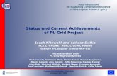 EUROPEAN UNION Status and Current Achievements of PL-Grid Project Jacek Kitowski and Łukasz Dutka ACK CYFRONET AGH, Cracow, Poland Institute of Computer.
