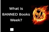 What is BANNED Books Week? How many of you have read the Hunger Games Series? Or?