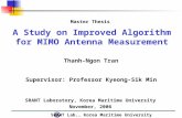 SRANT Lab., Korea Maritime University A Study on Improved Algorithm for MIMO Antenna Measurement Thanh-Ngon Tran Supervisor: Professor Kyeong-Sik Min SRANT.