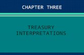 CHAPTER THREE TREASURY INTERPRETATIONS. EXPECTED LEARNING OUTCOMES l Understand the following about Treasury interpretations: The different types Their.