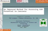 An Improved Method for Assessing ASR Potential in Concrete Dhaka, Bangladesh June, 2010 Enamur R Latifee PhD student, Clemson University, SC, USA Assistant.