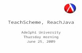 TeachScheme, ReachJava Adelphi University Thursday morning June 25, 2009.
